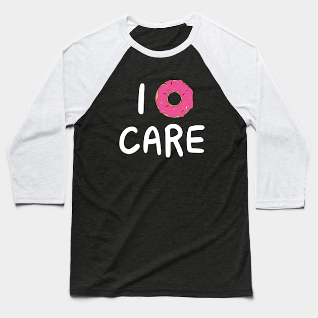 I Care - Doughnut Baseball T-Shirt by D3Apparels